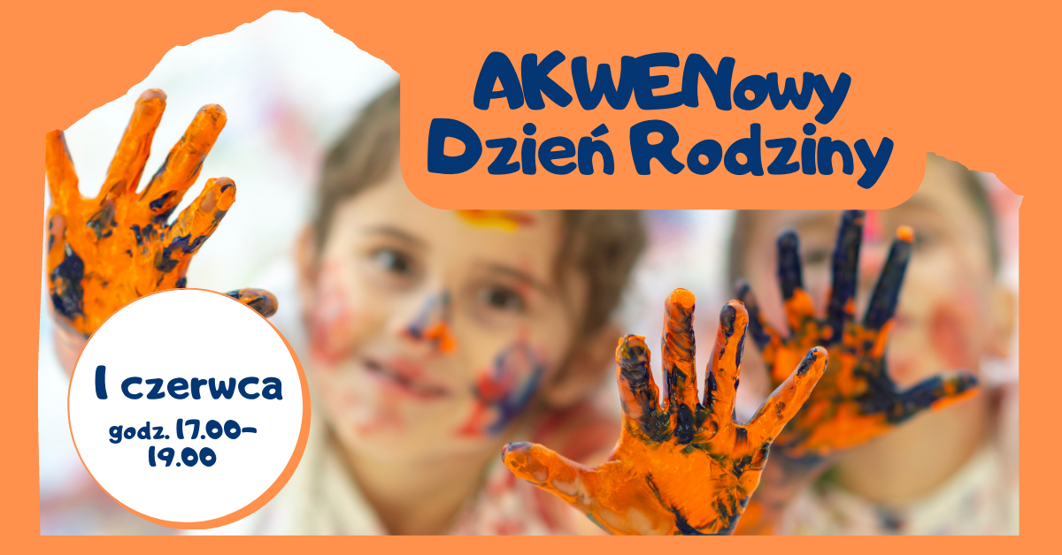 dzieci z pomalowanymi kolorowymi farbami twarzami i dłońmi. Nazwa wydarzenia: akwenowy Dzień Rodziny wraz z datą: 1 czerwca i godzinami: 17.00-19.00
